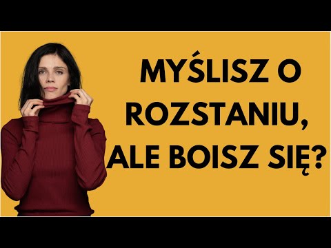 Rozstać się czy być razem? - kiedy być pewnym tej decyzji