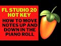 FL Studio 20 Hot Key How To Move Notes Up And Down In The Piano Roll