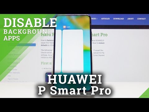 How to Switch Off Running Apps in HUAWEI P Smart Pro – Disable App Background