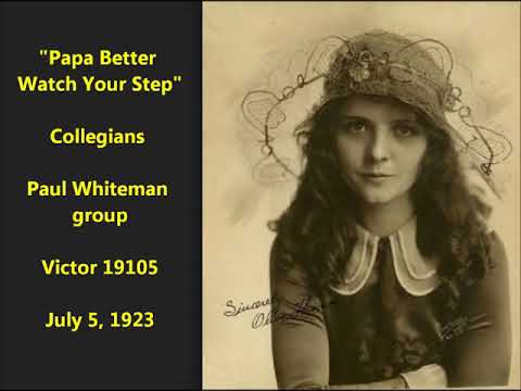Paul Whiteman's Collegians “Papa Better Watch Your Step” on Victor 19105 (1923) Spiegle Willcox