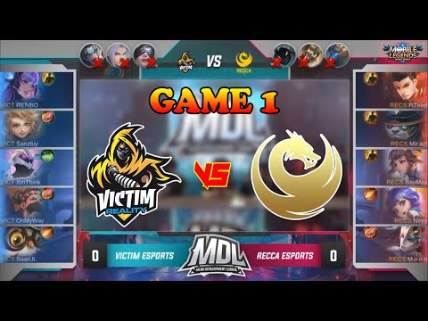 VICTIM ESPORTS vs RECCA ESPORT GAME 1 MDL SEASON 1 - MOBILE LEGENDS BANG BANG