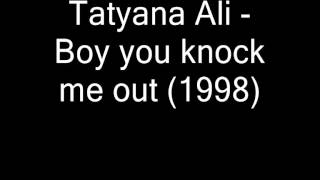 Tatyana Ali   Boy you knock me out