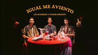 Igual Me Aviento Lyrics English Translation