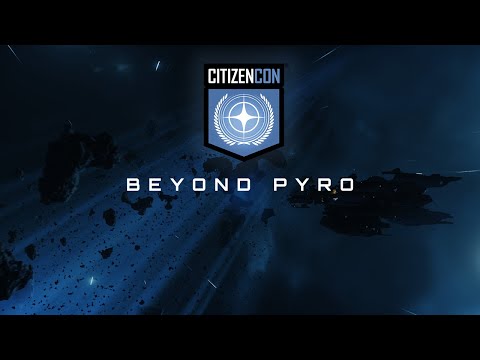 CitizenCon 2954: Beyond Pyro