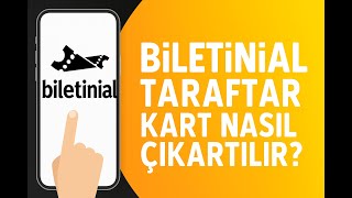 BİLETİNİ AL TARAFTAR KART TELEFONDAN NASIL ÇIKARTILIR?