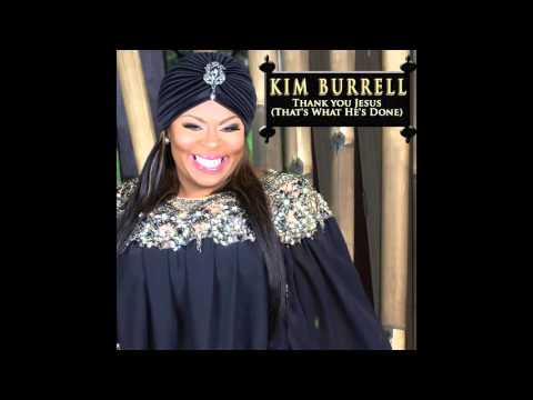 Kim Burrell - Thank You Jesus (That's What He's Done)