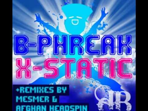B-Phreak - X-Static (Afghan Headspin Remix) 2010