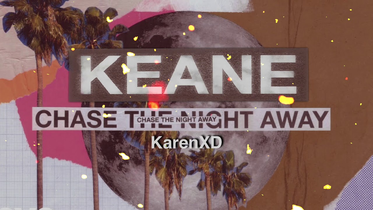 Keane – Chase The Night Away [ Lyrics / Subtitulado Español ] – Letra
