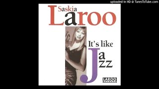 Saskia Laroo - It's Like Jazz