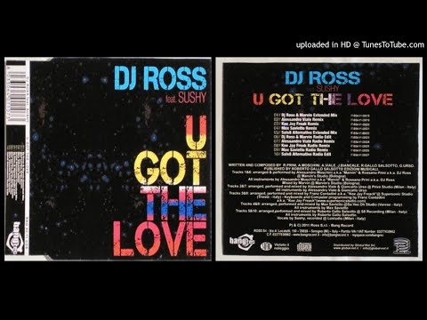 DJ Ross feat. Sushy ‎– U Got The Love (DJ Ross And Marvin Radio Edit – 2011)
