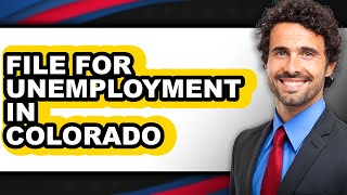 How to File for Unemployment in Colorado - Full Guide