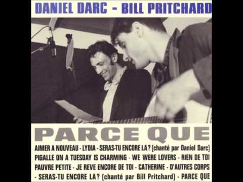 Daniel Darc / Bill Pritchard - Pigalle On Tuesday Is Charming