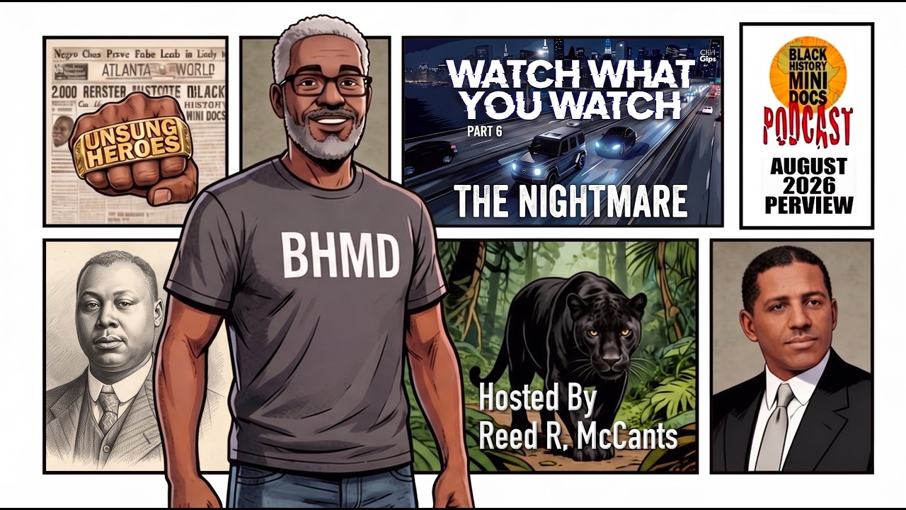 📺 🎙️ BLACK HISTORY MINI DOCS Podcast | August 2026 Preview | Episode 607