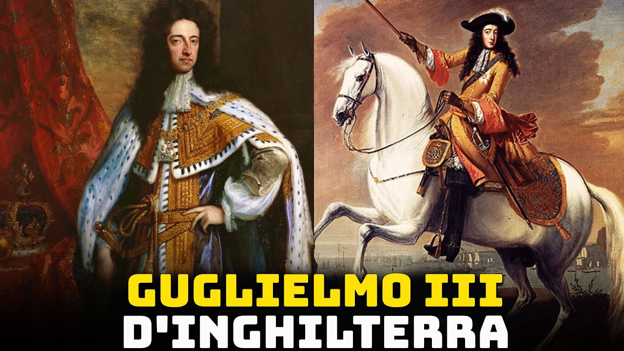 Guglielmo III d'Inghilterra - Lo Straniero che Divenne Re d'Inghilterra