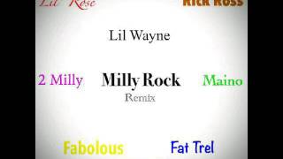 2 Milly - Milly Rock (Remix) ft. Lil' Wayne, Lil' Rose, Fabolous, Rick Ross, Maino, & Fat Trel