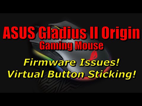 Asus GLADIUS II ORIGIN Mouse Review-Buttons & firmware issues-Gaming Rig-November 2018