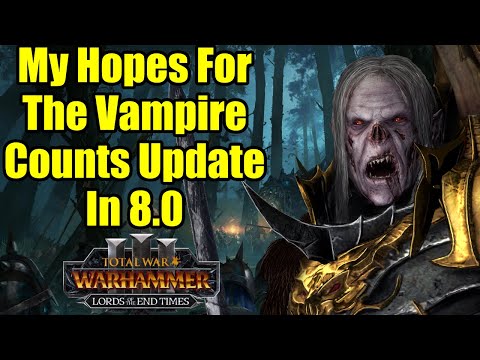 My Hopes For The Vampire Counts REWORK - Update - Total War Warhammer 3 - Lords of the End Times