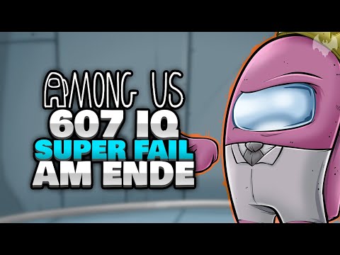 607 IQ FAIL IM "FINALE" 🚨 - ♠ Among Us ♠