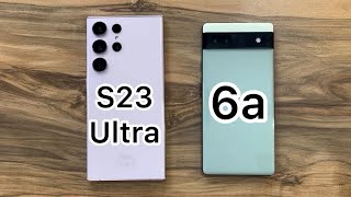 Samsung Galaxy S23 Ultra vs Google Pixel 6a