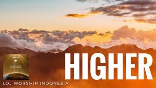 Higher - LOJ Worship Indonesia