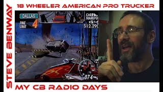 18 Wheeler American Pro Trucker on Dreamcast / My CB Radio days