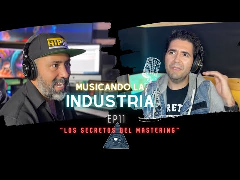 MUSICANDO LA INDUSTRIA #11  - FRANCISCO "PANCHITO" SÁNCHEZ  | LOS SECRETOS DEL MASTERING