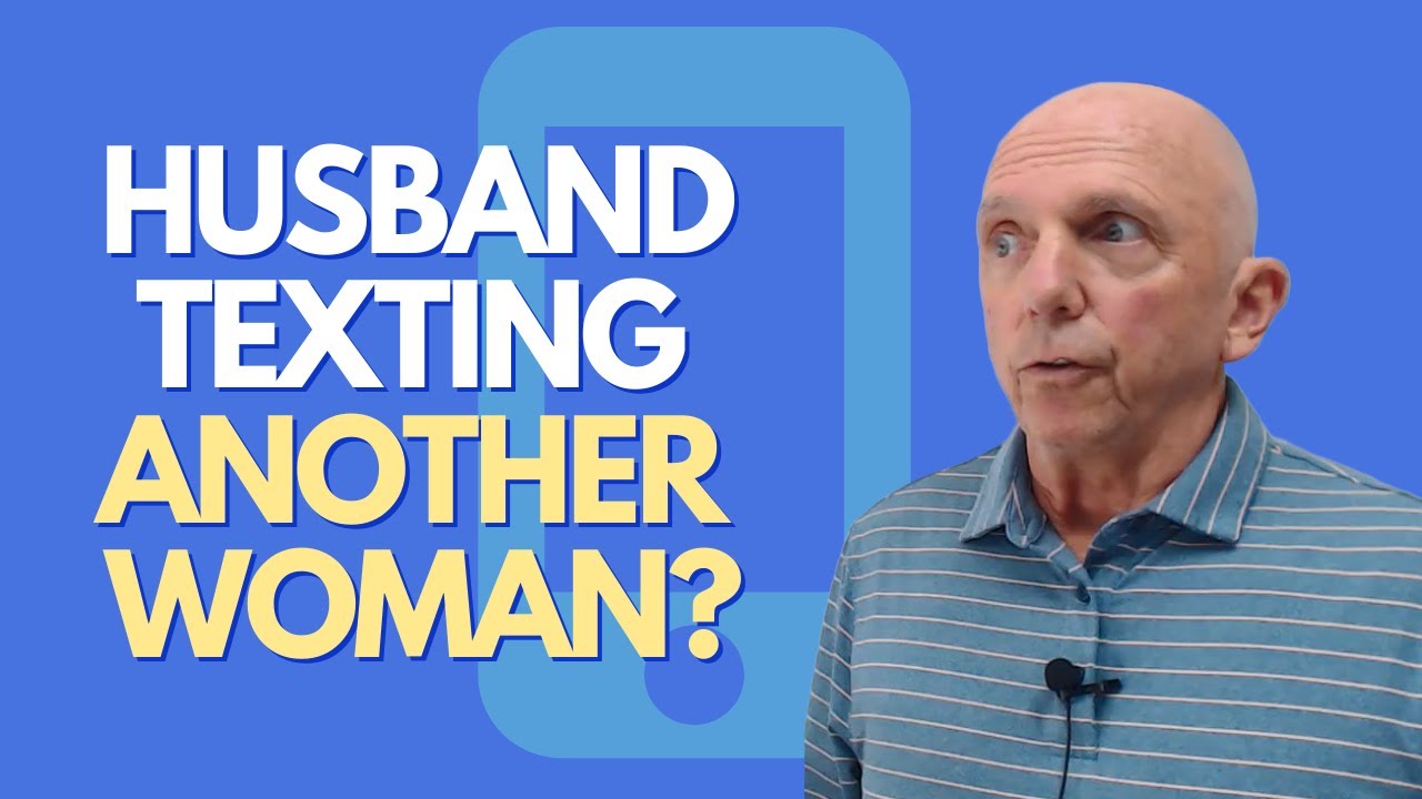 What do I do if my husband texts another woman?