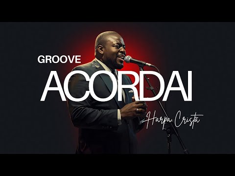 ACORDAI DESPERTAI | HARPA CRISTÃ | GROOVE #harpacrista #gospel 
