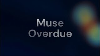 Muse - 11 Overdue (Lyrics)