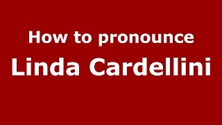 How to pronounce Linda Cardellini