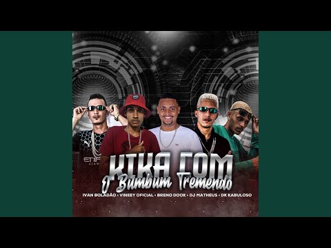 Kika Com o Bumbum Tremendo