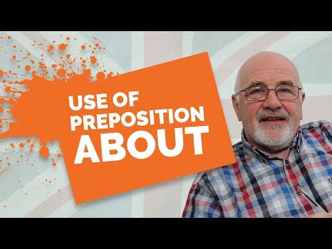 Use of Preposition ABOUT - Prepositions in English