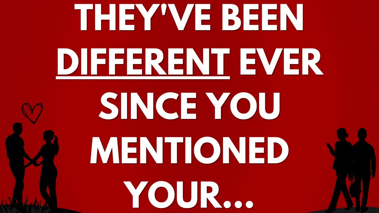 💌 They've been different ever since you mentioned your…