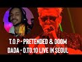 American Reacts to T.O.P - PRETENDED & DOOM DADA - 0.TO.10 Live in Seoul | First Time Watching