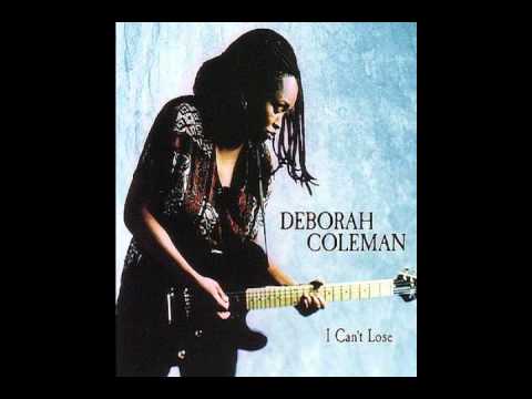 Deborah Coleman - I can't lose