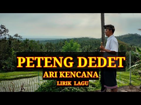 PETENG DEDET ARI KENCANA DENGAN LIRIK