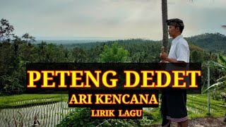Download lagu PETENG DEDET ARI KENCANA DENGAN LIRIK mp3 Download lagu PETENG DEDET ARI KENCANA DENGAN LIRIK mp3