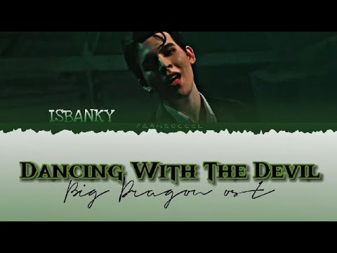 ISBANKY - Dancing with the Devil ( Big Dragon Ost. )