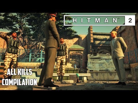 HITMAN 2 - MARRAKESH, Gilded Cage & House Built On Sand ALL KILLS Compilation