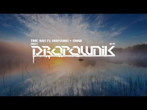 Tone Rios Ft Dropstars & Sphud - Crazy