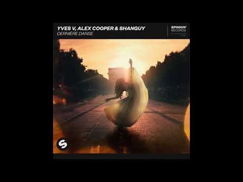 Yves V, Alex Cooper & Shanguy - Dernière Danse (Extended Mix)