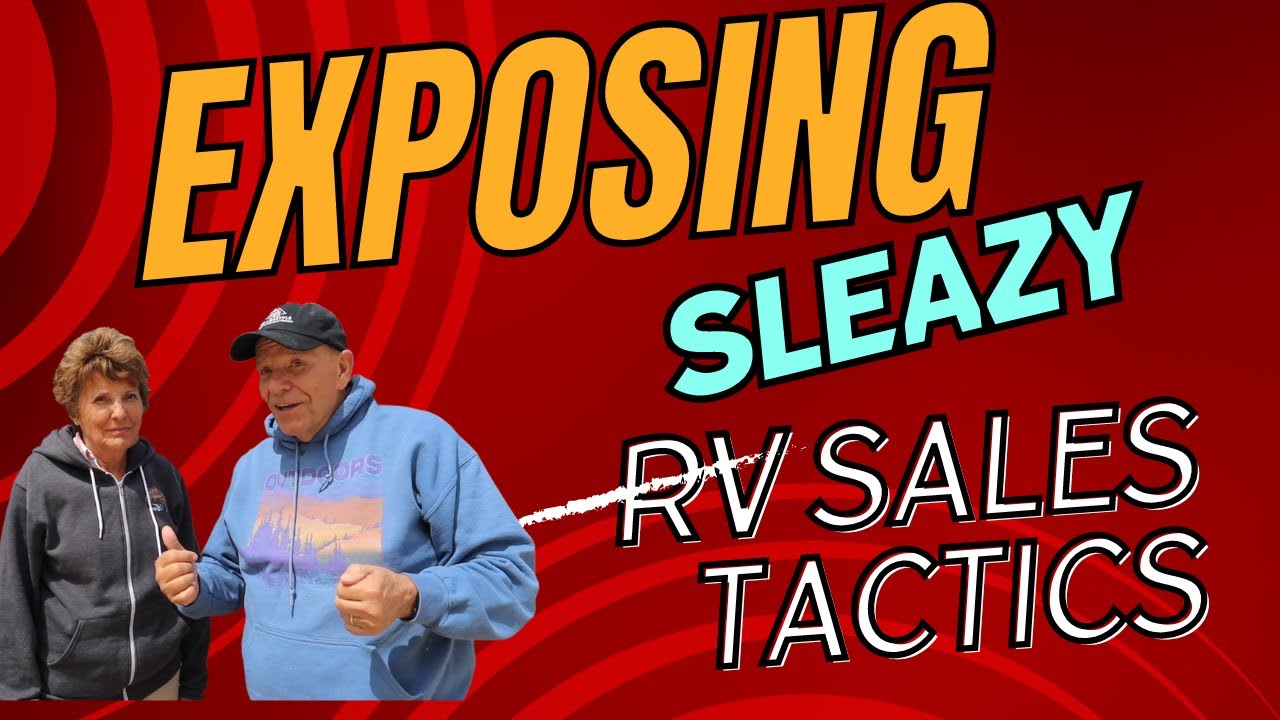 Exposing High Pressure RV Sales Tactics