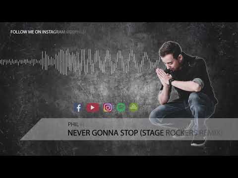 Phil H. - Never Gonna Stop (Stage Rockers Remix)