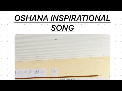 OSHANA REGION INSPIRATIONAL SONG