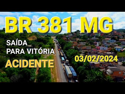 BR 381 FECHADA DEVIDO GRAVE ACIDENTE CIDADE DE SANTA LUZIA MINAS GERAIS..