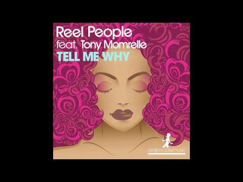 Reel People feat. Tony Momrelle - Tell Me Why (Album Mix)