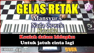 Download lagu GELAS RETAK Karaoke Mansyur s Nada Cewek | Korg Pa3x (Chord&Lirik) mp3