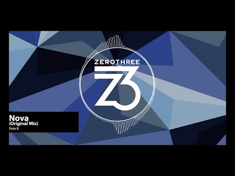 Pete K - Nova (Zerothree Exclusive)