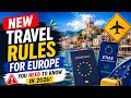 New Rules For European Travel In 2025 Everything You Must Know