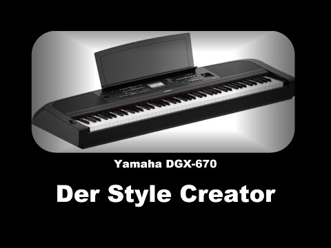 Yamaha DGX-670 -  Der Style Creator